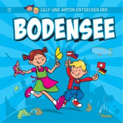 Titel des Kinderbuches "Liily und Anton entdecken den Bodensee"